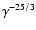 $\gamma ^{-25/3}$