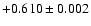 $+0.610 \pm 0.002$