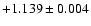 $+1.139 \pm 0.004$
