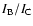 $I_{\rm B}/I_{\rm C}$