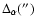 $\Delta_\alpha('')$