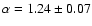 $\alpha=1.24\pm0.07$