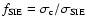 $f_{\rm SIE} = \sigma_{\rm c}/\sigma_{\rm SIE}$