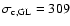 $\sigma_{\rm c,GL} = 309$