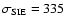 $\sigma_{\rm SIE}=335$