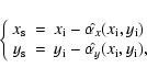 \begin{displaymath}%
\left\{ \begin{array}{rll}
x_{\rm s} &=& x_{\rm i} - \hat{\...
... i} - \hat{\alpha_y}(x_{\rm i},y_{\rm i}),
\end{array}\right.
\end{displaymath}