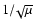 $1/\!\sqrt{\mu}$