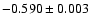 $-0.590 \pm 0.003$