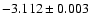 $-3.112 \pm 0.003$
