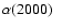 $\alpha(2000)~~$