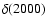 $\delta(2000)~~$