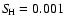 $S_{\!\!\rm H}= 0.001$