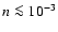 $n \la 10^{-3}$