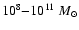 $10^8{-}10^{11}~M_{\odot}$