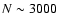 $N\sim3000$