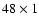 $48\times 1$
