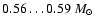 $0.56\ldots0.59~M_\odot$
