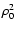 $\rho_0^2$