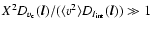 $X^2 D_{v_{\rm c}}(\vec{l})/(\langle v^2 \rangle
D_{I_{\rm int}}(\vec{l})) \gg 1$