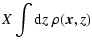$\displaystyle X \int {\rm d}z\; \rho(\vec{x},z)$