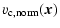 $\displaystyle %
v_{\rm c,norm}(\vec{x})$