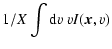 $\displaystyle 1/X \int {\rm d}v\; v I(\vec{x},v)$