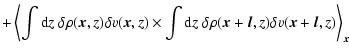 $\displaystyle +
\left\langle
\int {\rm d}z\; \delta \rho(\vec{x},z) \delta v(\v...
...lta \rho(\vec{x}+\vec{l},z) \delta v(\vec{x}+\vec{l},z) \right\rangle_{\vec{x}}$