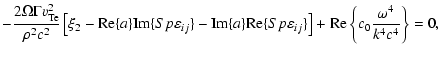 $\displaystyle -\frac{2\Omega \Gamma {v}_{\rm Te}^2}{\rho ^2c^2}\left[\xi _2-{\r...
...varepsilon _{ij}\}\right]+{\rm Re}\left\{c_0\frac{\omega ^4}{k^4c^4}\right\}=0,$