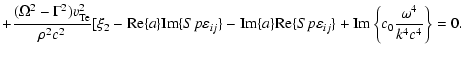 $\displaystyle +\frac{(\Omega ^2-\Gamma ^2){v}_{\rm Te}^2}{\rho ^2c^2}[\xi
_2-{\...
...e}\{Sp\varepsilon _{ij}\}+{\rm Im}\left\{c_0\frac{\omega
^4}{k^4c^4}\right\}=0.$