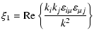 $\displaystyle \xi _1={\rm Re}\left\{\frac{k_ik_j\varepsilon _{i\mu }\varepsilon _{\mu j}}{k^2}\right\}$