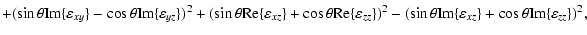 $\displaystyle +(\sin \theta
{\rm Im}\{\varepsilon _{xy}\}-\cos \theta {\rm Im}\...
...eta {\rm Im}\{\varepsilon _{xz}\}+\cos \theta {\rm Im}\{\varepsilon _{zz}\})^2,$