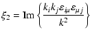 $\displaystyle \xi _2={\rm Im}\left\{\frac{k_ik_j\varepsilon _{i\mu }\varepsilon _{\mu j}}{k^2}\right\}$