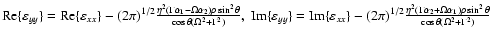${\rm Re}\{\varepsilon _{yy}\}={\rm Re}\{\varepsilon _{xx}\}-(2\pi )^{1/2}\frac{...
...pha _2+\Omega \alpha _1)\rho \sin
^2\theta }{\cos \theta (\Omega ^2+\Gamma ^2)}$