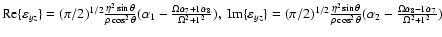 ${\rm Re}\{\varepsilon _{yz}\}=(\pi /2)^{1/2}\frac{\eta ^2\sin \theta }{\rho \co...
...heta }(\alpha _2-\frac{\Omega \alpha
_8-\Gamma \alpha _7}{\Omega ^2+\Gamma ^2})$