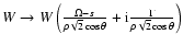 $W\rightarrow W\left( \frac{\Omega -s}{\rho \sqrt{2}\cos \theta }+{\rm i}\frac \Gamma {\rho \sqrt{2}\cos
\theta }\right) $