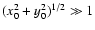 $(x_0^2+y_0^2)^{1/2} \gg 1$