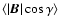 $\langle\vert\vec B\vert \cos\gamma\rangle$