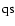 ${\rm qs}$