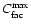 $C_{{\rm fac}}^{{\rm max}}$