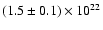 $(1.5\pm0.1)\times10^{22}$
