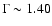 $\Gamma\sim1.40$