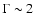 $\Gamma\sim2$