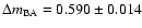 $\Delta
m_{\rm BA} = 0.590 \pm 0.014$