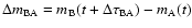 $\Delta m_{\rm BA} = m_{\rm B}(t + \Delta \tau_{\rm BA}) - m_{\rm A}(t)$