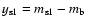 $y_{\rm s1} = m_{\rm s1} - m_{\rm b}$