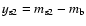 $y_{\rm s2} = m_{\rm s2} - m_{\rm b}$