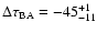 $\Delta \tau_{\rm BA} = - 45^{+ 1}_{-11}$