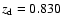 $z_{\rm d} = 0.830$