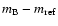 $m_{\rm B} - m_{\rm ref}$