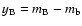 $y_{\rm B} = m_{\rm B} - m_{\rm b}$